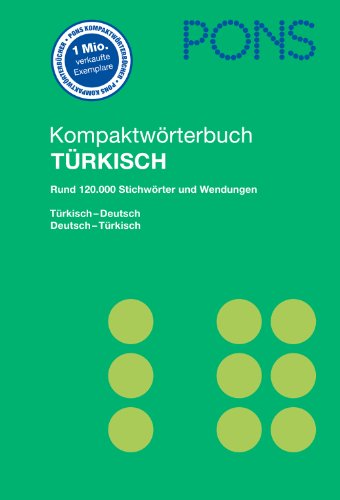 PONS Kompaktwörterbuch Türkisch: Türkisch-Deutsch / Deutsch-Türkisch, Rund 120.000 Stichwörter und Wendungen