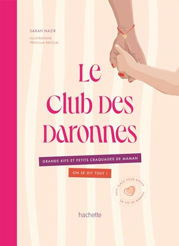 Le club des daronnes: Grands kifs et petits craquages de maman