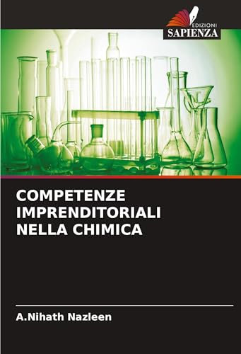 COMPETENZE IMPRENDITORIALI NELLA CHIMICA: DE von Edizioni Sapienza