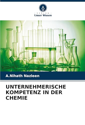 UNTERNEHMERISCHE KOMPETENZ IN DER CHEMIE von Verlag Unser Wissen