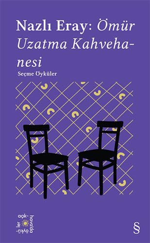 Everest Açıkhava 15 / Nazlı Eray: Ömür Uzatma Kahvehanesi Seçme Öyküler: Everest Açıkhava