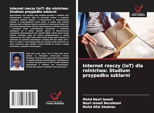 Internet rzeczy (IoT) dla rolnictwa: Studium przypadku szklarni von Wydawnictwo Nasza Wiedza