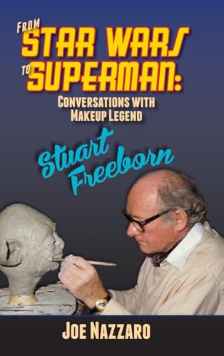 From Star Wars to Superman: Conversations with Makeup Legend Stuart Freeborn From Star Wars to Superman: Conversations with Makeup Legend Stuart Freeborn von BearManor Media