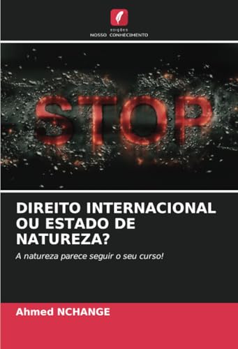 DIREITO INTERNACIONAL OU ESTADO DE NATUREZA?: A natureza parece seguir o seu curso! von Edições Nosso Conhecimento