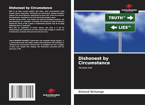 Dishonest by Circumstance: Honesty tied von Our Knowledge Publishing