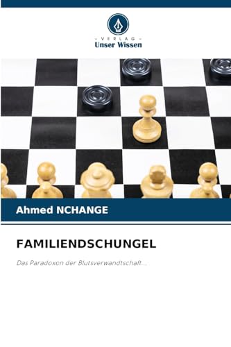 FAMILIENDSCHUNGEL: Das Paradoxon der Blutsverwandtschaft... FAMILIENDSCHUNGEL: Das Paradoxon der Blutsverwandtschaft... von Verlag Unser Wissen