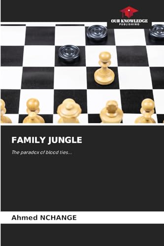FAMILY JUNGLE: The paradox of blood ties... FAMILY JUNGLE: The paradox of blood ties... von Our Knowledge Publishing
