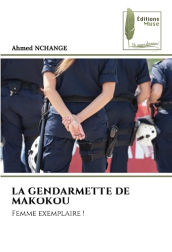 LA GENDARMETTE DE MAKOKOU: Femme exemplaire ! von Éditions Muse