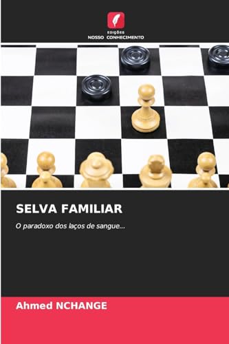 SELVA FAMILIAR: O paradoxo dos laços de sangue... SELVA FAMILIAR: O paradoxo dos laços de sangue... von Edições Nosso Conhecimento