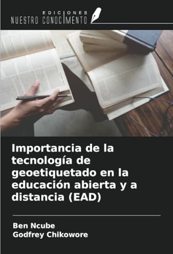 Importancia de la tecnología de geoetiquetado en la educación abierta y a distancia (EAD) von Ediciones Nuestro Conocimiento