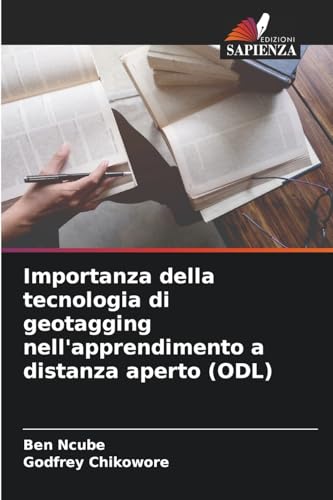 Importanza della tecnologia di geotagging nell'apprendimento a distanza aperto (ODL) von Edizioni Sapienza