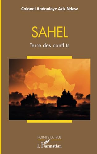 SAHEL: Terre des conflits von Editions L'Harmattan