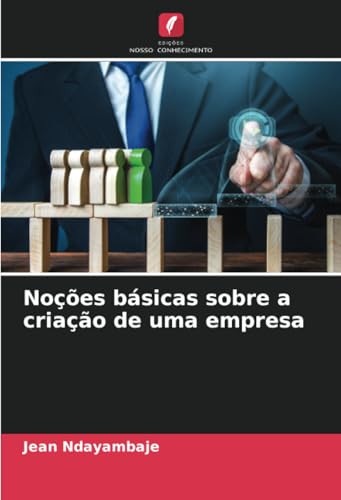 Noções básicas sobre a criação de uma empresa von Edições Nosso Conhecimento