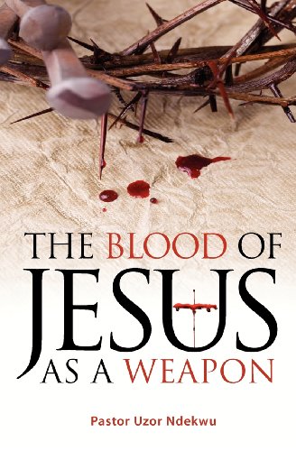 The Blood of Jesus as a Weapon