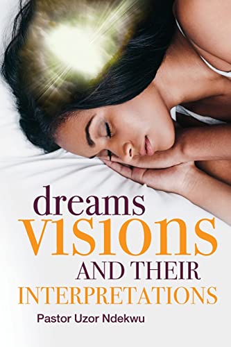 Dreams, Visions and their Interpretations von Memoirs Books