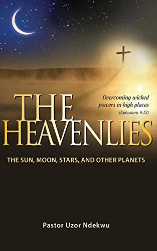 The Heavenlies: The Sun, Moon, Stars and other Planets von Memoirs Publishing