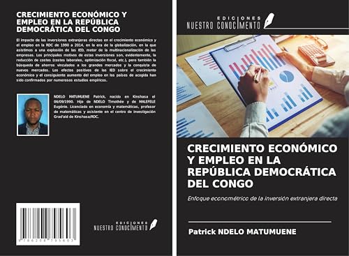 CRECIMIENTO ECONÓMICO Y EMPLEO EN LA REPÚBLICA DEMOCRÁTICA DEL CONGO: Enfoque econométrico de la inversión extranjera directa von Ediciones Nuestro Conocimiento