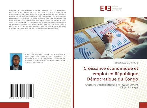 Croissance économique et emploi en République Démocratique du Congo: Approche économétrique des Investissement Direct Etranger von Éditions universitaires européennes