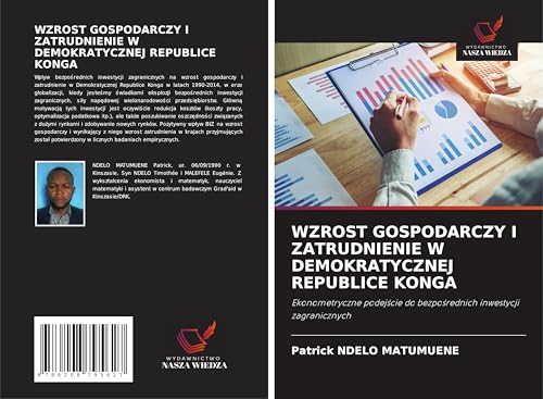 WZROST GOSPODARCZY I ZATRUDNIENIE W DEMOKRATYCZNEJ REPUBLICE KONGA: Ekonometryczne podej¿cie do bezpo¿rednich inwestycji zagranicznych von Wydawnictwo Nasza Wiedza