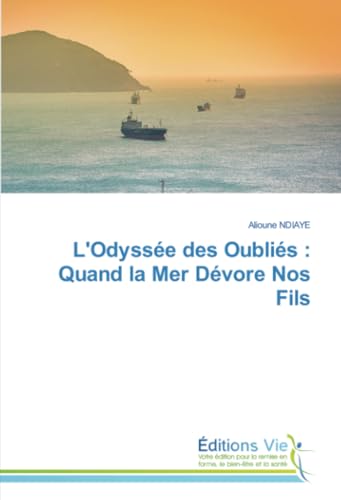 L'Odyssée des Oubliés : Quand la Mer Dévore Nos Fils von Éditions Vie