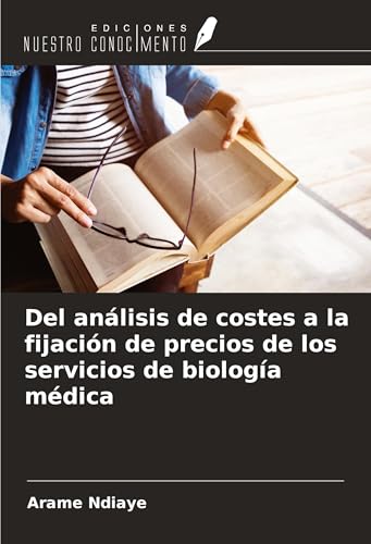 Del análisis de costes a la fijación de precios de los servicios de biología médica von Ediciones Nuestro Conocimiento