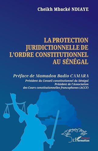 La protection juridictionnelle de l’ordre constitutionnel au Sénégal von Harmattan Sénégal