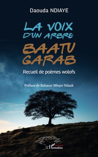 La voix d'un arbre - Baatu garab: Recueil de poèmes wolofs von Editions L'Harmattan