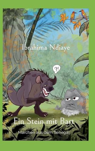 Ein Stein mit Bart: Märchen aus dem Senegal von BoD – Books on Demand