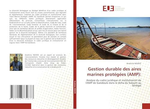 Gestion durable des aires marines protégées (AMP):: Analyse du cadre juridique et institutionnel de l'AMP de Gandoule dans le delta du Saloum au Sénégal von Éditions universitaires européennes