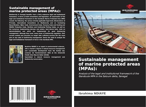 Sustainable management of marine protected areas (MPAs):: Analysis of the legal and institutional framework of the Gandoule MPA in the Saloum delta, Senegal von Fromm Verlag