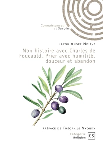Mon histoire avec Charles de Foucauld. Prier avec humilité, douceur et abandon Mon histoire avec Charles de Foucauld. Prier avec humilité, douceur et abandon von Publibook