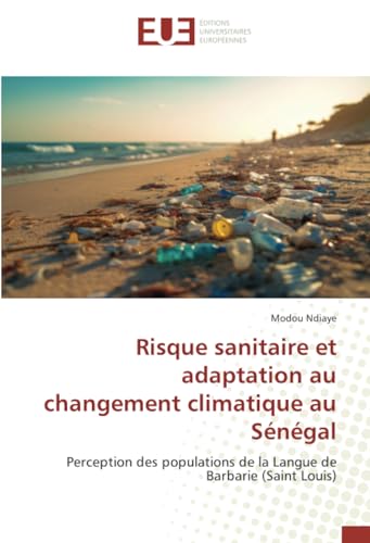 Risque sanitaire et adaptation au changement climatique au Sénégal: Perception des populations de la Langue de Barbarie (Saint Louis)