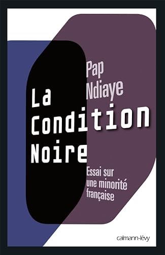 La Condition noire: Essai sur une minorité française von Calmann-Lévy