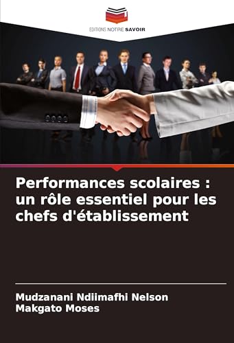 Performances scolaires : un rôle essentiel pour les chefs d'établissement: DE von Editions Notre Savoir