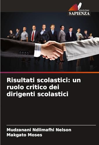 Risultati scolastici: un ruolo critico dei dirigenti scolastici von Edizioni Sapienza