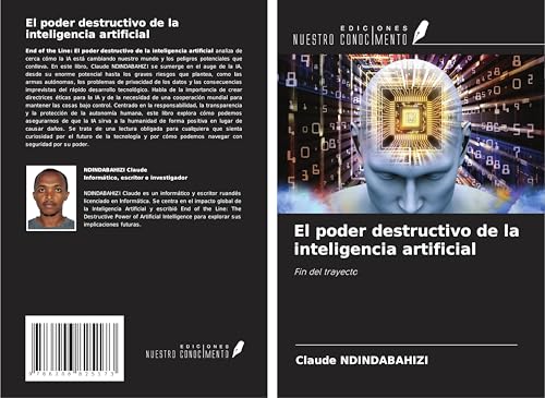 El poder destructivo de la inteligencia artificial: Fin del trayecto von Ediciones Nuestro Conocimiento