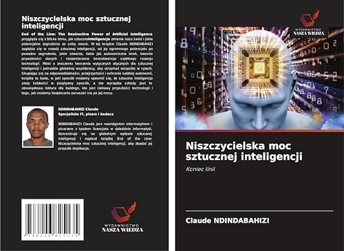Niszczycielska moc sztucznej inteligencji: Koniec linii von Wydawnictwo Nasza Wiedza