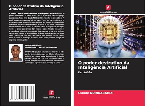 O poder destrutivo da Inteligência Artificial: Fim da linha von Edições Nosso Conhecimento