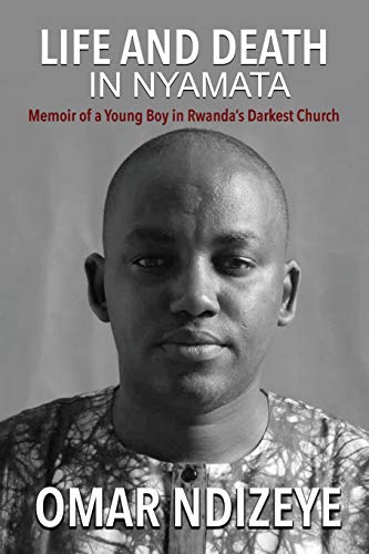 Life and Death in Nyamata: Memoir of a Young Boy in Rwanda’s darkest Church (Genocide Against the Tutsi in Rwanda)