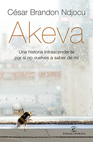 Akeva: Una historia intranscendente por si no vuelves a saber de mí (ESPASAesPOESÍA)
