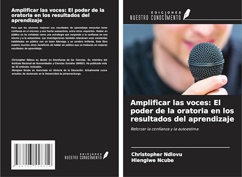 Amplificar las voces: El poder de la oratoria en los resultados del aprendizaje: Reforzar la confianza y la autoestima von Ediciones Nuestro Conocimiento