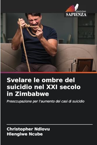 Svelare le ombre del suicidio nel XXI secolo in Zimbabwe: Preoccupazione per l'aumento dei casi di suicidio von Edizioni Sapienza
