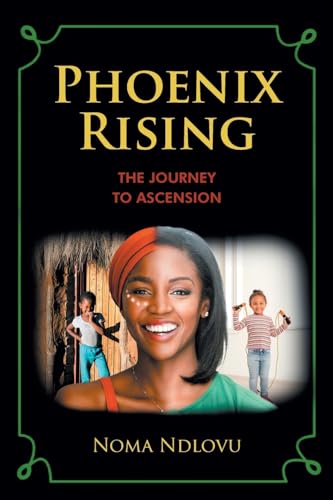 Phoenix Rising: The Journey to Ascension von Christian Faith Publishing