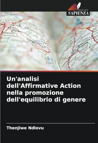 Un'analisi dell'Affirmative Action nella promozione dell'equilibrio di genere von Edizioni Sapienza