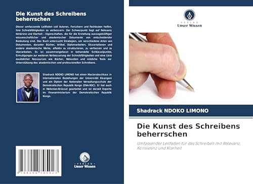 Die Kunst des Schreibens beherrschen: Umfassender Leitfaden für das Schreiben mit Relevanz, Konsistenz und Klarheit von Verlag Unser Wissen