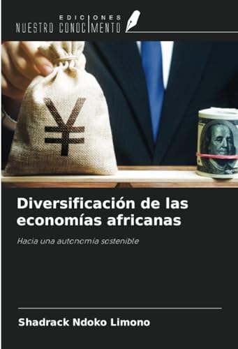 Diversificación de las economías africanas: Hacia una autonomía sostenible von Ediciones Nuestro Conocimiento