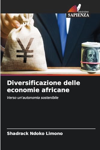 Diversificazione delle economie africane: Verso un'autonomia sostenibile von Edizioni Sapienza