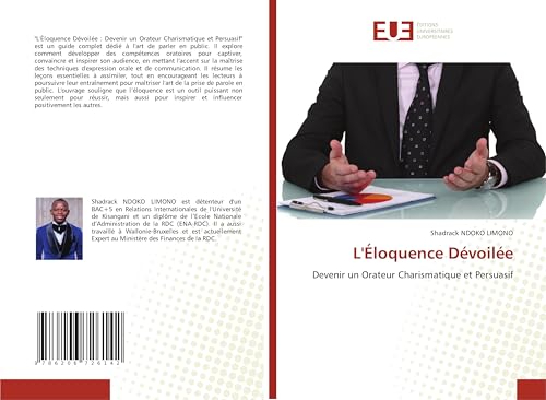 L'Éloquence Dévoilée: Devenir un Orateur Charismatique et Persuasif von Éditions universitaires européennes