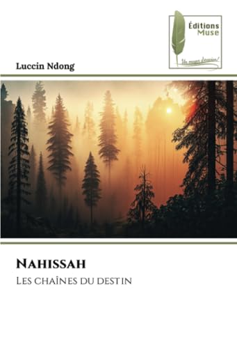 Nahissah: Les chaînes du destin Nahissah: Les chaînes du destin von Éditions Muse