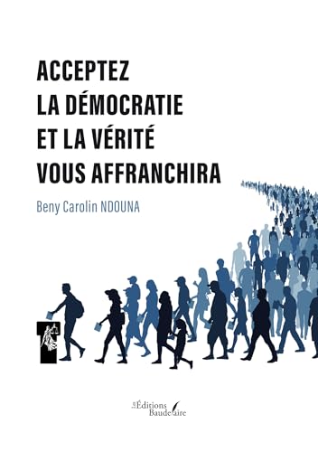 Acceptez la démocratie et la vérité vous affranchira Acceptez la démocratie et la vérité vous affranchira von BAUDELAIRE